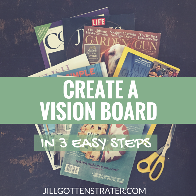 How to Create a Vision Board in 3 Easy Steps - Jill Gottenstrater