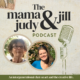 Picture of Mama Judy and Jill, the mother-daughter duo with a microphone and the title of their podcast.
