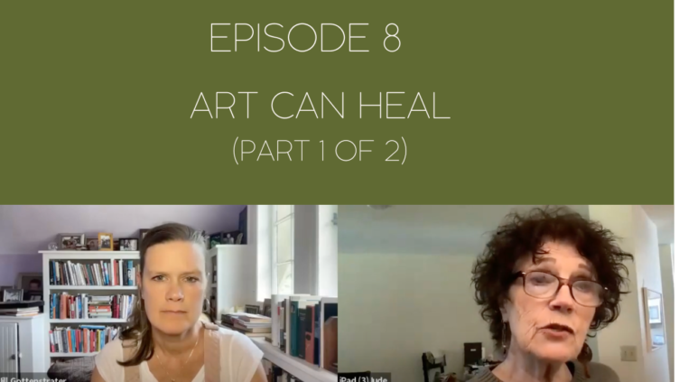 Image showing Mama Judy and Jill recording their podcast with the title across the image, Art Can Heal - Part 1 of 2.
