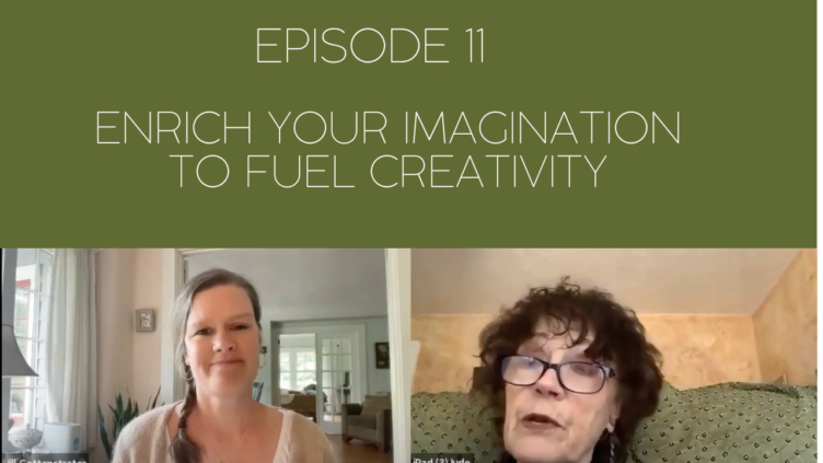Image of Mama Judy and Jill with the episode title, Episode 11: Enrich Your Imagination to Fuel Creativity