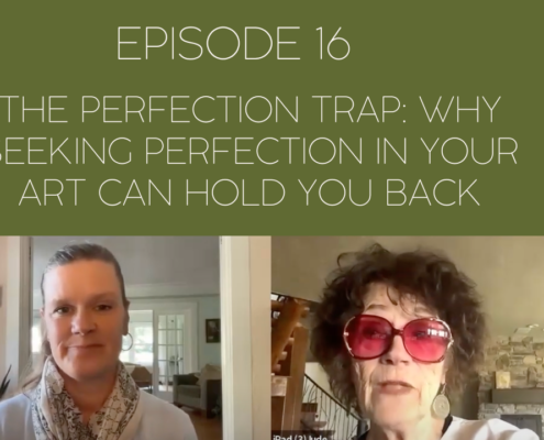Image of Mama Judy and Jill with title of episode: Episode 16: The Perfection Trap: Why Seeking Perfection in Your Art Can Hold You Back
