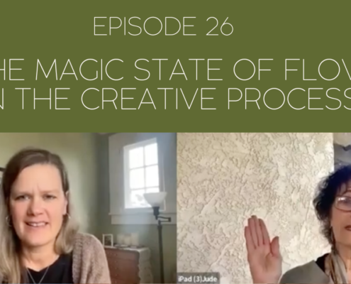 Image of Mama Judy and Jill with the title of the episode, Episode 26: The Magic State of FLOW in the Creative Process