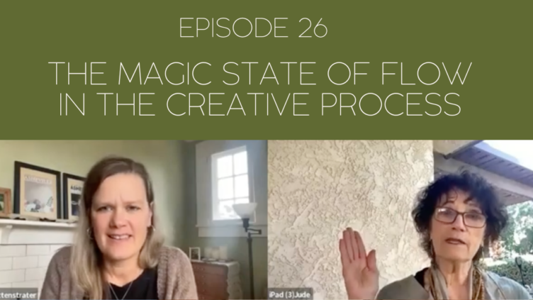 Image of Mama Judy and Jill with the title of the episode, Episode 26: The Magic State of FLOW in the Creative Process
