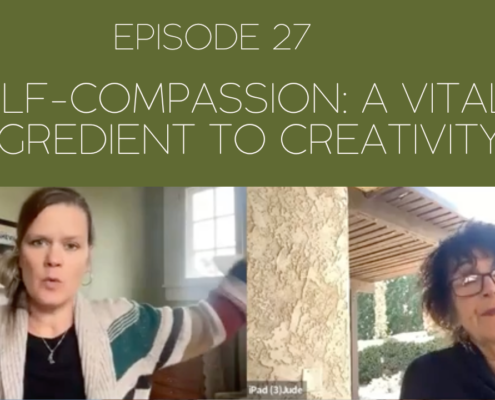 Image of Mama Judy and Jill and the tile of the episode, episode 27: Self-compassion: a vital ingredient for creativity.