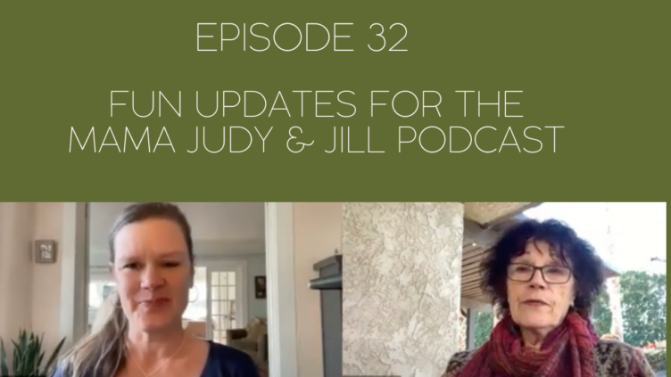 Image of Mama Judy and Jill and the title of the episode, Episode #32: Fun Updates for the Mama Judy & Jill Podcast