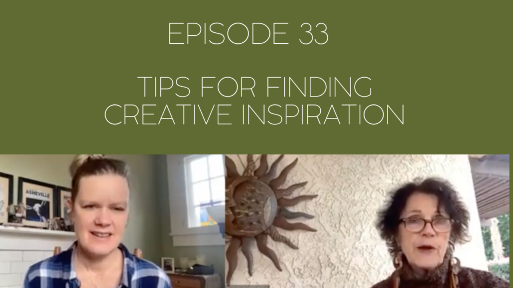 Title of episode, Episode 33: Tips for Finding Creative Inspiration and image of Mama Judy and Jill recording episode.